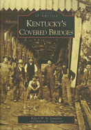 Kentucky's Covered Bridges - Laughlin, Robert W M, and Jurgensen, Melissa C