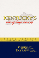 Kentucky's Everyday Heroes: Ordinary People Doing Extraordinary Things