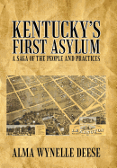 Kentucky's First Asylum: A Saga of the People and Practices