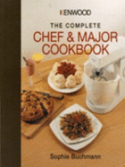 Kenwood: The Complete Chef and Major Cookbook