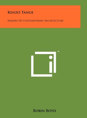 Kenzo Tange: Makers Of Contemporary Architecture - Boyd, Robin
