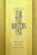 Kept for the Master's Use - Havergal, Frances R