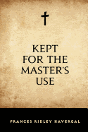 Kept for the Master's Use