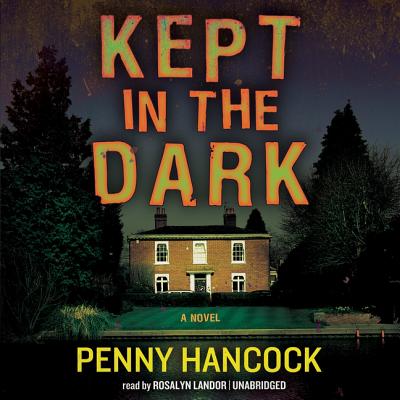 Kept in the Dark - Hancock, Penny, and Landor, Rosalyn (Read by)