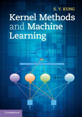 Kernel Methods and Machine Learning - Kung, S. Y.