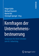 Kernfragen Der Unternehmensbesteuerung: Symposium Fur Ulrich Schreiber Zum 65. Geburtstag