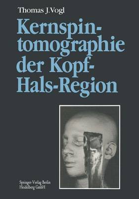 Kernspintomographie Der Kopf-Hals-Region: Funktionelle Topographie Klinische Befunde Bildgebung Spektroskopie - Vogl, Thomas J, and Balzer, J, and Dresel, S