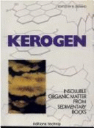 Kerogen: Insoluble Organic Matter from Sedimentary Rocks - Durand, Bernard, and Alpern B