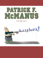 Kerplunk!: Stories - McManus, Patrick F