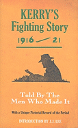 Kerry's Fighting Story 1916-21: Told by the Men Who Made It