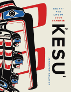 Kesu: The Art and Life of Doug Cranmer