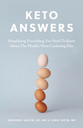 Keto Answers: Simplifying Everything You Need to Know about the World's Most Confusing Diet