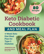 Keto Diabetic Cookbook and Meal Plan: 4-Week Keto Diet Meal Plan for Type 2 Diabetes