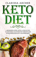 Keto Diet: A Beginners Guide With a Step By Step 14 Days Meal Plan for Fast Weight Loss While Being Healthy and Energized