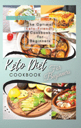 Keto Diet Cookbook For Beginners: The Optimal Keto-Friendly Cookbook for Beginners