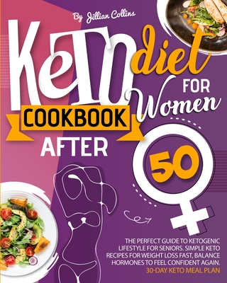 Keto Diet Cookbook for Women after 50 - Collins, Jillian
