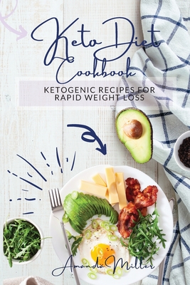 Keto Diet Cookbook: Ketogenic recipesfor rapid weight loss. - Miller, Amanda