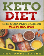 Keto Diet (Full Color): The Complete Guide with Recipes