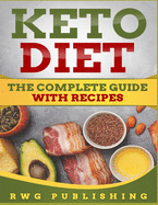 Keto Diet: The Complete Guide with Recipes