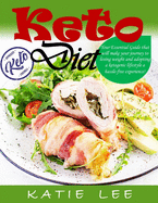 Keto Diet: Your Essential Guide that will make your journey to losing weight and adopting a ketogenic lifestyle a hassle-free experience!