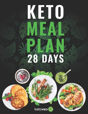 Keto Meal Plan 28 Days: For Women and Men On Ketogenic Diet - Easy Keto Recipe Cookbook - Ketoveo