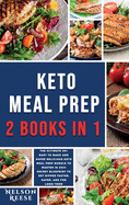 Keto Meal Prep: The Ultimate 30+ Easy to Make and Super Delicious Keto Meal Prep Bundle to Master in 2021 - Secret Blueprint to Get Ripped Faster, Safer, and for Long-term