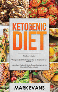 Ketogenic Diet: & Intermittent Fasting - 2 Manuscripts - Ketogenic Diet: The Complete Step by Step Guide for Beginner's & Intermittent Fasting: A ... Approach to Intermittent Fasting (Volume 1)