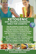 Ketogenic Diet Recipes-Cookbook Bible for Diabetic: Top 365 Delicious Breakfast Recipes+ Delicious Smoothie Recipes+ Srumptious Lunch Recipes+ Dessert Recipes+ Snack Recipes