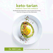 Ketotarian: The (Mostly) Plant-Based Plan to Burn Fat, Boost Your Energy, Crush Your Cravings, and Calm Inflammation: A Cookbook