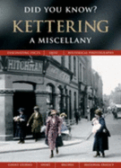 Kettering: a Miscellany (Did You Know? )