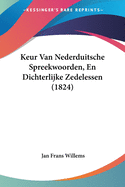 Keur Van Nederduitsche Spreekwoorden, En Dichterlijke Zedelessen (1824)