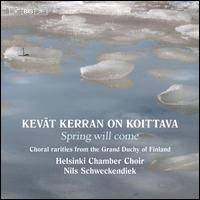 Kevt Kerran on Koittava (Spring Will Come) - David Hackston (vocals); Iris Roost (vocals); Juha Mitjonen (vocals); Jukka Jokitalo (vocals); Jlia Heger (vocals);...