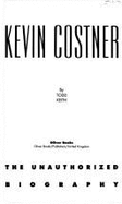 Kevin Costner the Unauthorized Biography