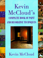 Kevin McCloud's Complete Book of Paint and Decorative Techniques