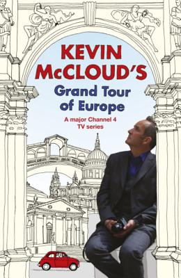 Kevin McCloud's Grand Tour of Europe - McCloud, Kevin