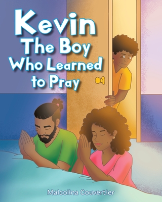 Kevin: The Boy Who Learned to Pray - Couvertier, Malcolina