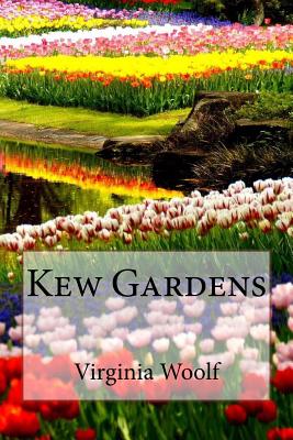 Kew Gardens Virginia Woolf - Benitez, Paula (Editor), and Woolf, Virginia