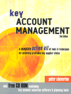 Key Account Management: A Complete Action Kit of Tools & Techniques for Achieving Profitable Key Supplier Status