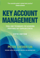 Key Account Management: Tools and Techniques for Achieving Profitable Key Supplier Status