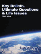 Key Beliefs Ultimate Questions and Life Issues: For AQA