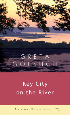 Key City on the River - Gorsuch, Greta