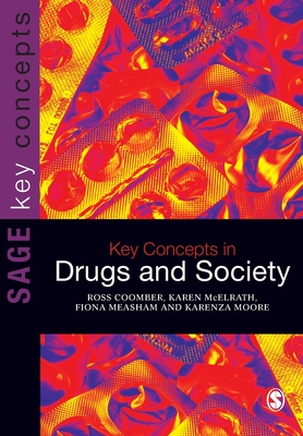 Key Concepts in Drugs and Society - Coomber, Ross, and McElrath, Karen, and Measham, Fiona