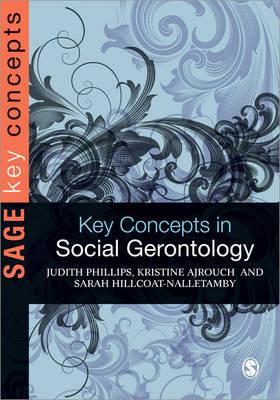 Key Concepts in Social Gerontology - Phillips, Judith E, and Ajrouch, Kristine J, and Hillcoat-Nalletamby, Sarah