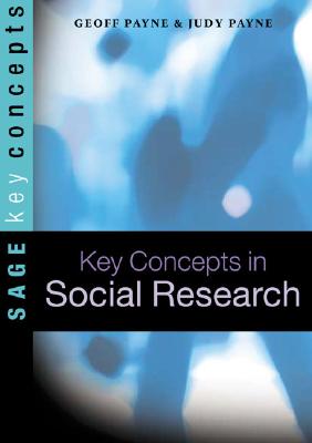 Key Concepts in Social Research - Payne, Geoff, and Payne, Judy