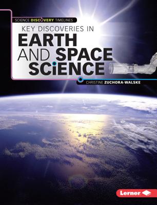 Key Discoveries in Earth and Space Science - Zuchora-Walske, Christine