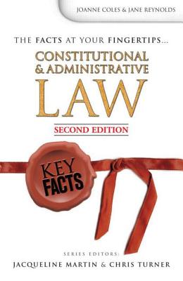 Key Facts: Constitutional and Administrative Law Second Edition - Reynolds, Jane, and Reeves, Rachel