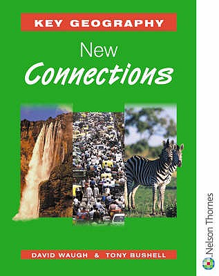 Key Geography: Students' Book: New Connections - Waugh, David, and Bushell, Tony