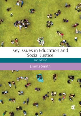 Key Issues in Education and Social Justice - Smith, Emma