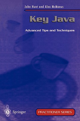 Key Java: Advanced Tips and Techniques - Hunt, John, and McManus, Alexander G