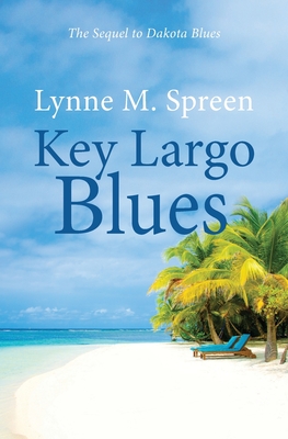 Key Largo Blues: The Sequel to Dakota Blues - Spreen, Lynne M